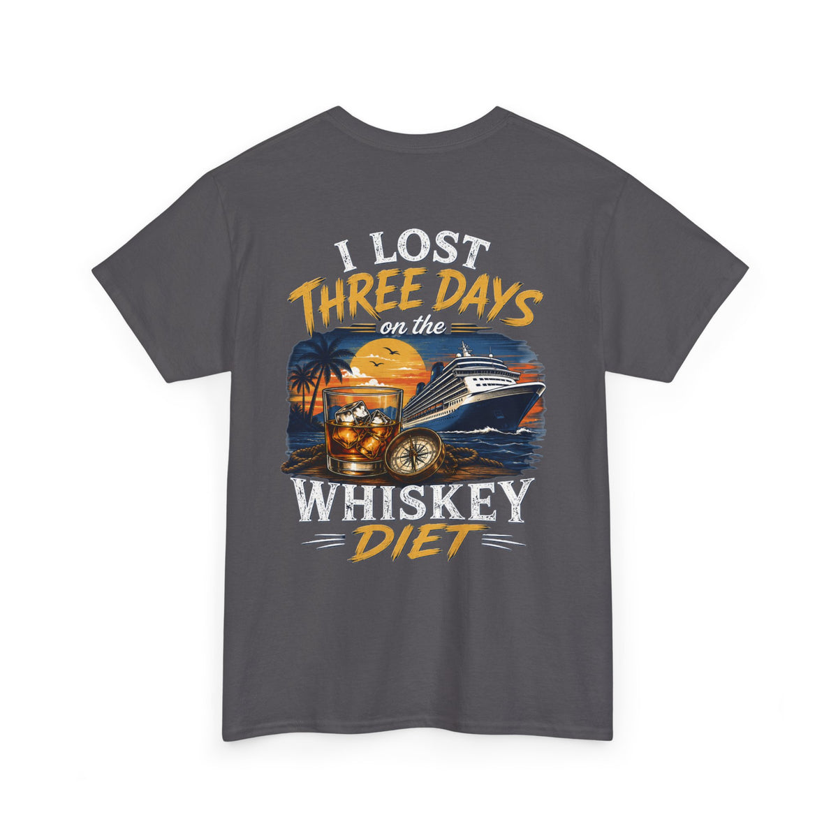 I Lost Three Days to a Whiskey Diet | Funny Vacation Shirt