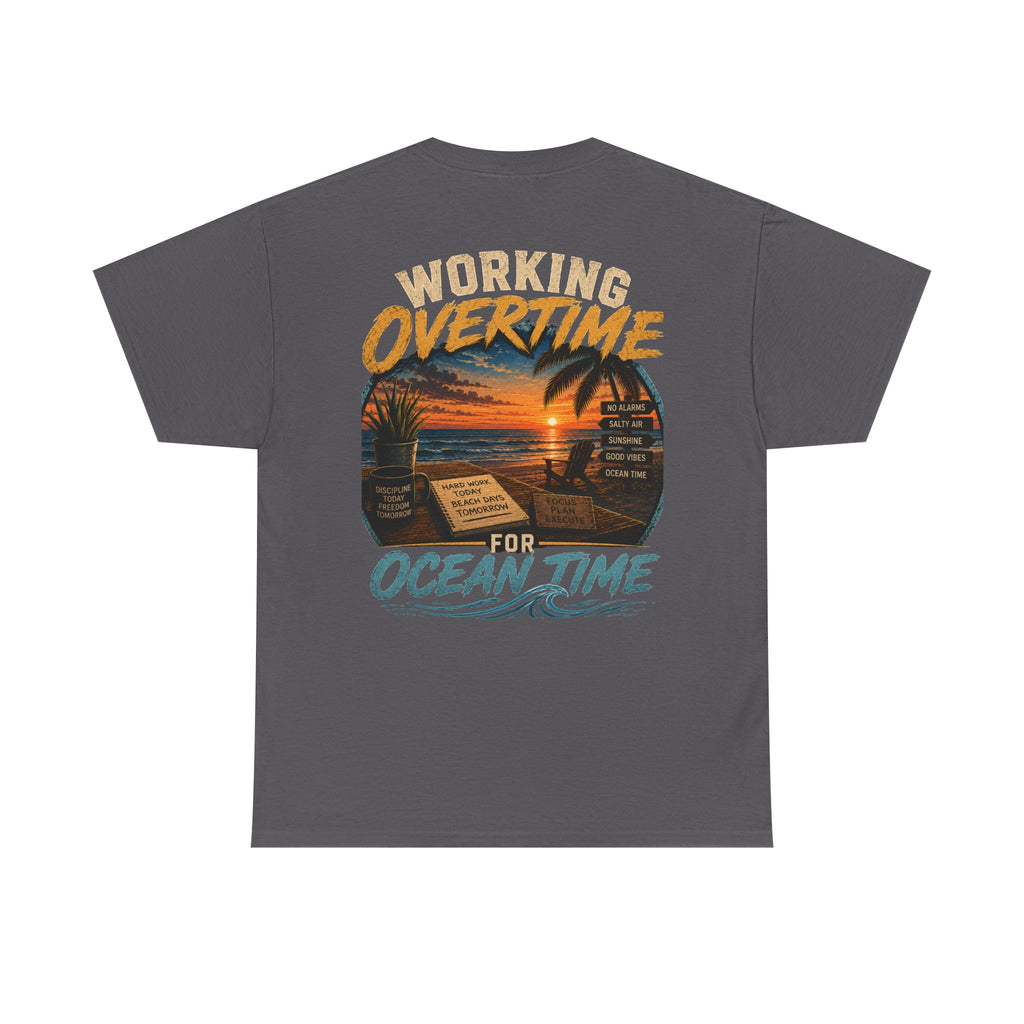 Working Overtime for Ocean Time T-Shirt | Sunset Beach Graphic
